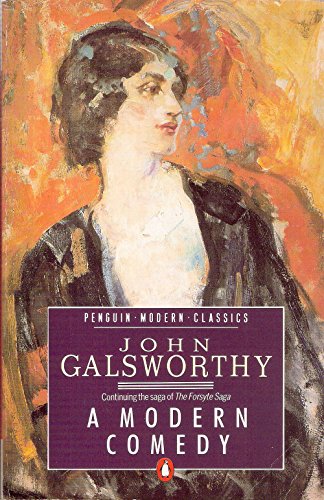 Stock image for A Modern Comedy: The White Monkey; the Silver Spoon; Swan Song: Continuing the Saga of 'the Forsyte Saga' (Modern Classics) for sale by AwesomeBooks