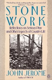 Beispielbild fr Stone Work : Reflections on Serious Play and Other Aspects of Country Life zum Verkauf von Better World Books
