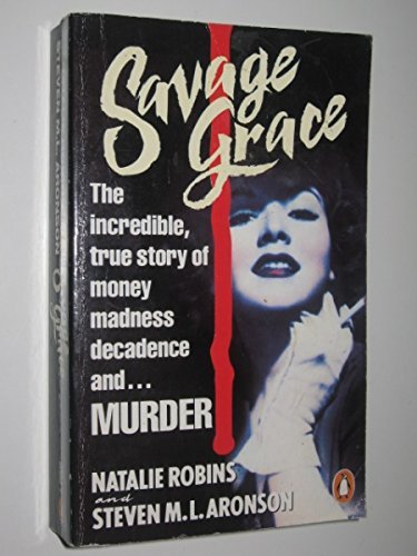 Imagen de archivo de Savage Grace : The Story of a Doomed Family a la venta por Better World Books Ltd