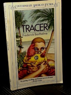 Beispielbild fr Tracer (Contemporary American Fiction) zum Verkauf von Redux Books