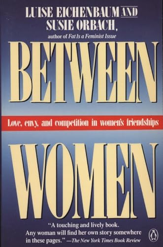 Stock image for Between Women: Love, Envy and Competition in Women's Friendships for sale by SecondSale