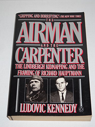 9780140089943: The Airman and the Carpenter: The Lindbergh Kidnapping and the Framing of Richard Hauptman