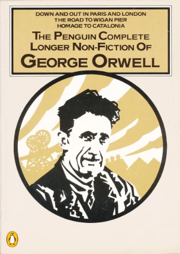 Stock image for George Orwell Omnibus: The Penguin Complete Longer Non-fiction of George Orwell: Down and Out in Paris and London, The Road to Wigan Pier, and, Homage to Catalonia for sale by WorldofBooks