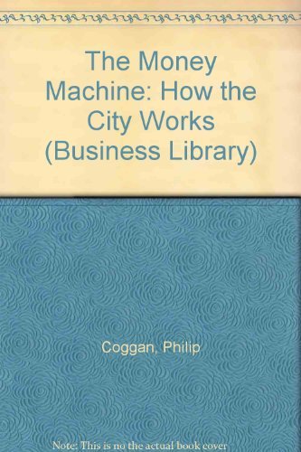 9780140091137: The Money Machine: How the City Works (Business Library)