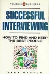 Beispielbild fr Successful Interviewing: How to Find And Keep the Best People (Business Library) zum Verkauf von AwesomeBooks