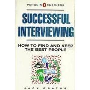 Imagen de archivo de Successful Interviewing: How to Find And Keep the Best People (Business Library) a la venta por AwesomeBooks
