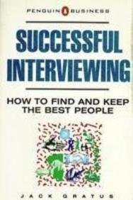 Stock image for Successful Interviewing: How to Find And Keep the Best People (Business Library) for sale by AwesomeBooks