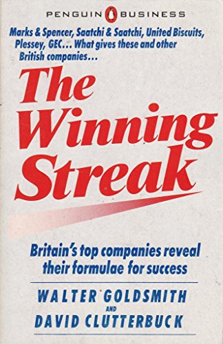 Beispielbild fr The Winning Streak: Britain's Top Companies Reveal Their Formulas For Success (Penguin Business S.) zum Verkauf von Goldstone Books