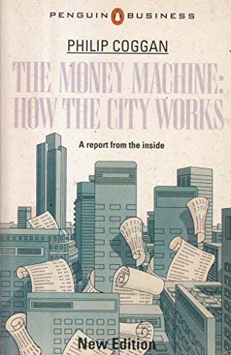 Stock image for The Money Machine: How the City Works (Penguin Business Library) for sale by Reuseabook