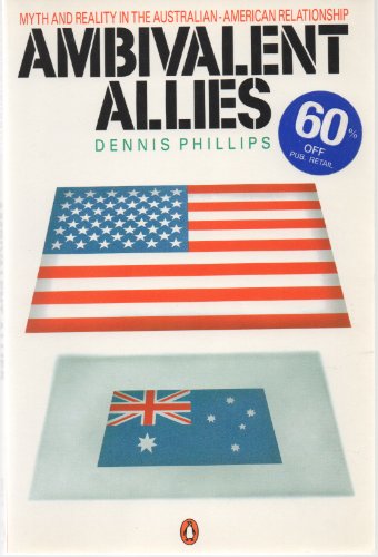 9780140092202: Ambivalent Allies: Myth And Reality in the Australian - American Relationship