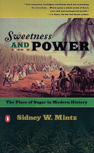 Imagen de archivo de Sweetness and Power: The Place of Sugar in Modern History a la venta por HPB-Diamond