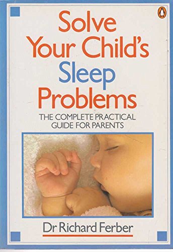 Imagen de archivo de SOLVE YOUR CHILD'S SLEEP PROBLEMS a la venta por Dromanabooks