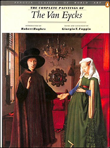 9780140092721: Complete Paintings of the Van Eycks (Classics of World Art S.)