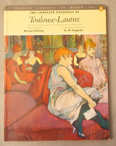 The Complete Paintings of Toulouse-Lautrec (9780140092752) by Sugana, G. M.