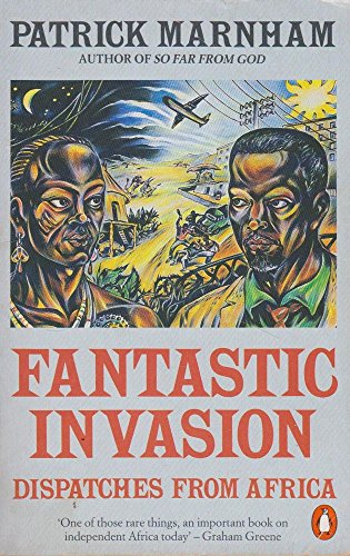 Beispielbild fr Fantastic Invasion: Dispatches from Africa: Dispatches from Contemporary Africa zum Verkauf von medimops