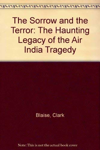 Beispielbild fr Sorrow and the Terror : The Haunting Legacy of the Air India Tragedy zum Verkauf von Better World Books