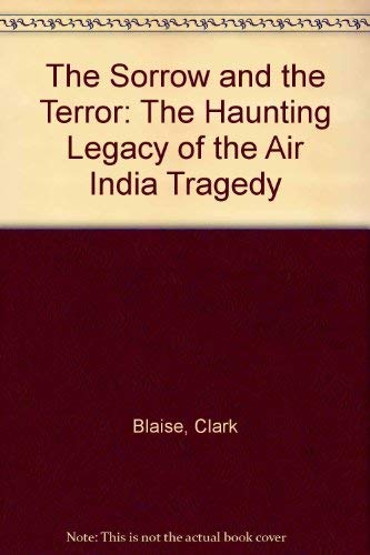 Stock image for Sorrow and the Terror : The Haunting Legacy of the Air India Tragedy for sale by Better World Books: West