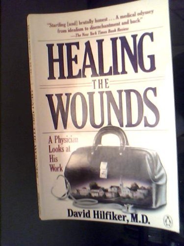 9780140093100: Healing the Wounds: A Physician Looks at His Work