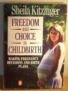 9780140094114: Freedom And Choice in Childbirth: Making Pregnancy Decisions And Birth Plans (Penguin health books)