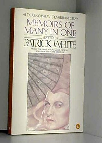 The Memoirs of Many in One: By Alex Xenophon Demirjian Gray (9780140094268) by White, Patrick