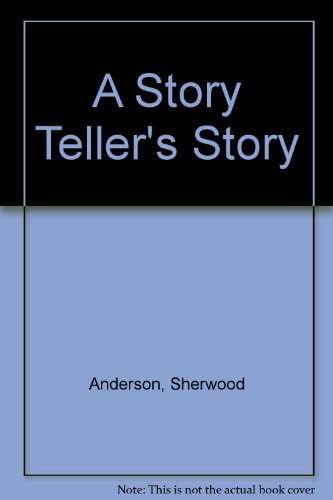 Imagen de archivo de A Story Teller's Story : Memoirs of Youth and Middle Age a la venta por Better World Books