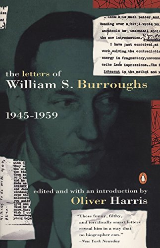 The Letters of William S. Burroughs, Vol. 1: 1945-1959 - Burroughs, William S.