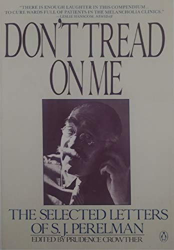 Beispielbild fr Don't Tread on Me: The Selected Letters of S. J. Perelman zum Verkauf von Wonder Book