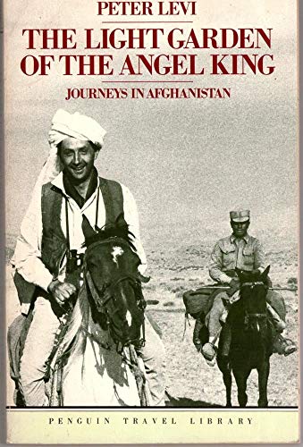 Beispielbild fr Light Garden of the Angel King : Journeys in Afghanistan zum Verkauf von Better World Books