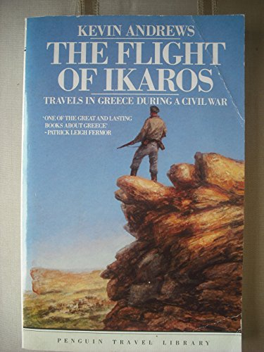 9780140095319: The Flight of Ikaros: Travels in Greece During a Civil War (Travel Library) [Idioma Ingls]