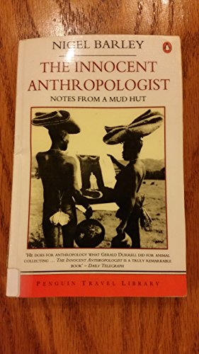 

The Innocent Anthropologist : Notes from a Mud Hut