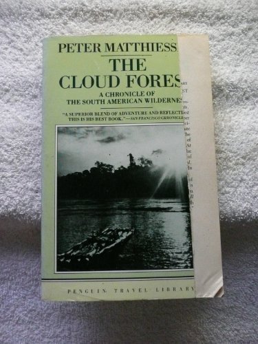 Imagen de archivo de The Cloud Forest : A Chronicle of the South American Wilderness a la venta por Better World Books