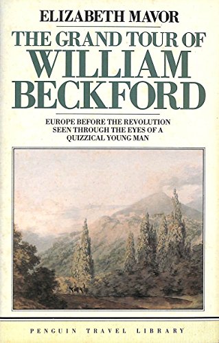 Beispielbild fr The Grand Tour of William Beckford: Selections from Dreams, Waking Thoughts And Incidents (Travel Library) zum Verkauf von WorldofBooks