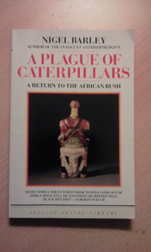 9780140095562: A Plague of Caterpillars: A Return to the African Bush [Lingua Inglese]