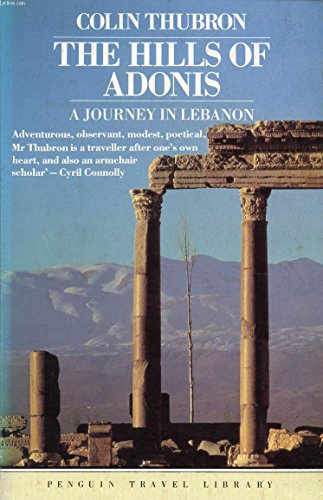 9780140095616: The Hills of Adonis: A Journey in Lebanon