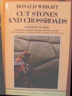 Imagen de archivo de Cut Stones and Crossroads: A Journey in the Two Worlds of Peru (Travel Library) a la venta por HPB-Diamond