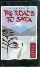 The Roads To Sata: A 2,000-Mile Walk through Japan (9780140095661) by Booth, Alan