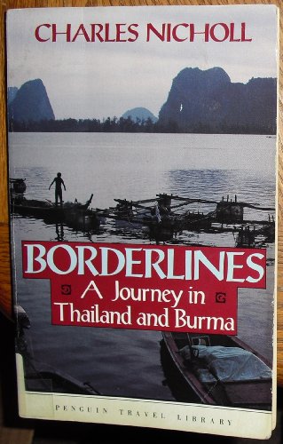9780140095906: Borderlines: A Journey in Thailand and Burma (Penguin Travel Library)