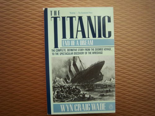 9780140096354: The Titanic: End of a Dream