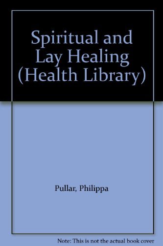 Stock image for Spiritual And Lay Healing (Health Library) for sale by WorldofBooks