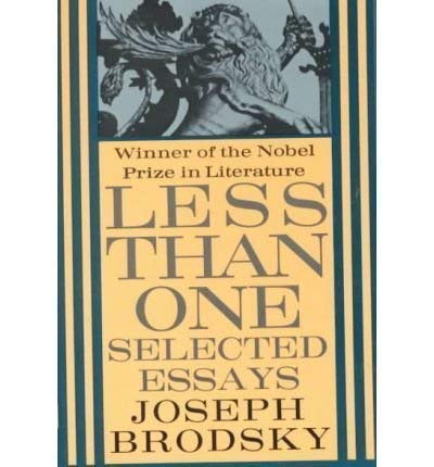 Less Than One: Selected Essays (King Penguin) (9780140096699) by Brodsky, Joseph
