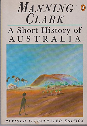 9780140097221: A Short History of Australia: Illustrated Edition