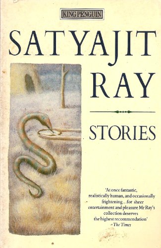 9780140097290: Stories: Khagam;Patol Babu,Film Star;Big Bill;Ashamanja Babu's Dog;Ratanbabu And That Man;Night of the Indigo;the Duel;Corvus;Tellus;the Sahara Mystery;the Unicorn Expedition (King Penguin S.)