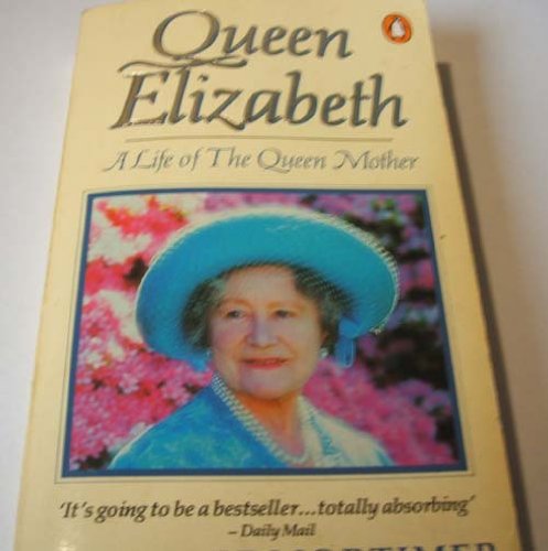 Stock image for Queen Elizabeth. A Life Of The Queen Mother for sale by Bookmonger.Ltd