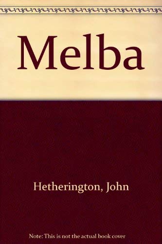 Melba: A Biography - John Hetherington