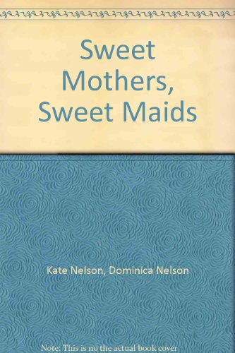 Sweet Mothers, Sweet Maids : Journeys from Catholic Childhoods