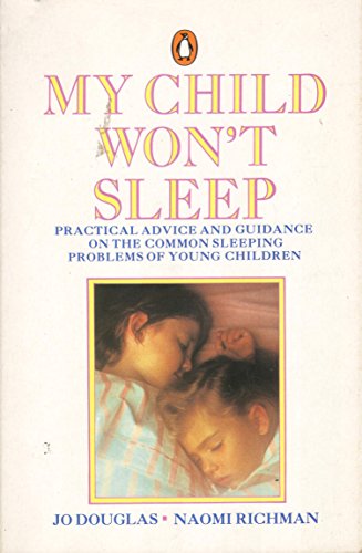 Beispielbild fr My Child Won't Sleep: A Handbook of Sleep Management For Parents of Preschool Children zum Verkauf von WorldofBooks