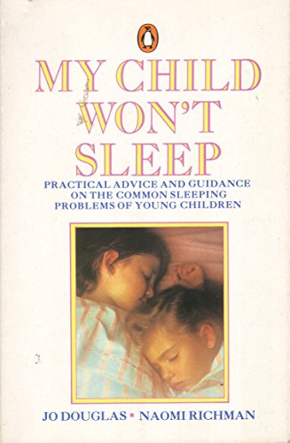 Stock image for My Child Won't Sleep: A Handbook of Sleep Management For Parents of Preschool Children (Penguin Pregnancy & Childcare) for sale by AwesomeBooks