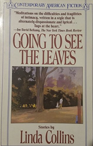 Stock image for Going to See the Leaves: Short Stories (Contemporary American Fiction) Collins, Linda for sale by Turtlerun Mercantile
