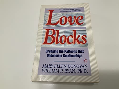 Love Blocks: Breaking the Patterns That Undermine Relationships (9780140099645) by Ryan, William P.; Donovan, Mary Ellen