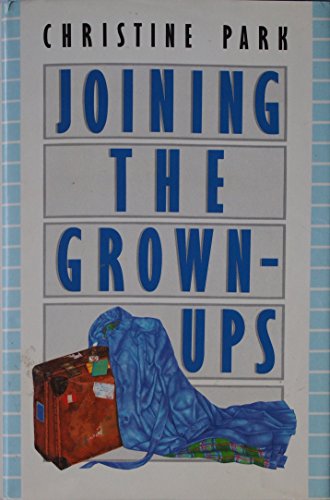 Joining the Grown Ups (9780140099911) by Park, Christine